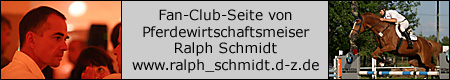 Klicken, fr die Fan-Club-Seite von Pferdewirtschaftsmeister Ralph Schmidt