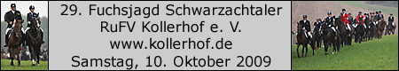 Klicken, fr Fotos von der 29. Fuchsjagd 2009 vom Schwarzachtaler Reit- und Fahrverein Kollerhof e. V.